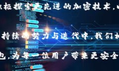   比特派钱包5.0.0.24：打破局限，探索数字资产新