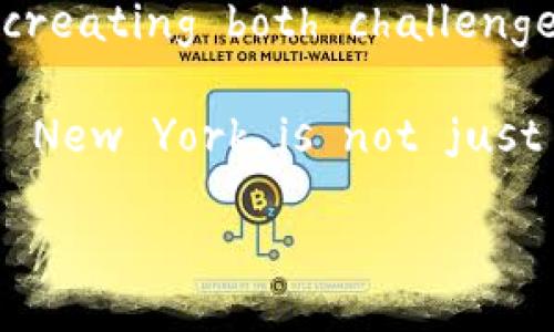 In recent years, New York has emerged as a pivotal player in the world of cryptocurrency, often heralded as a hub for innovation, investment, and regulatory development in the blockchain space. This complex relationship between New York and cryptocurrency is shaped by a mix of enthusiasm, caution, and a drive for regulatory clarity. 

The Regulatory Landscape
One of the most defining aspects of New York's attitude towards cryptocurrency is its rigorous regulatory framework. The New York State Department of Financial Services (NYDFS) is a key player behind this framework, often seen as both a guardian and a gatekeeper of the crypto industry. In 2015, New York was among the first states to implement a licensing system for cryptocurrency exchanges, known as the BitLicense. This move aimed to protect consumers and ensure that companies operating in the state meet specific standards for transparency and security. While this regulation has been praised for its focus on consumer protection, it has also faced criticism for being overly strict, driving some startups and innovators to more crypto-friendly states.

The Financial Sector's Embrace
Despite the stringent regulations, New York's financial sector is increasingly embracing cryptocurrency and blockchain technology. Major financial institutions, including investment banks and hedge funds, are exploring ways to incorporate crypto assets into their portfolios. Notably, firms such as Fidelity and Goldman Sachs have launched services catering to institutional investors interested in cryptocurrencies. This shift reflects a growing recognition of digital currencies as legitimate assets and a desire to engage with tech-savvy investors seeking new opportunities in a rapidly evolving financial landscape.

The Role of Innovation
Innovation in the cryptocurrency space is also thriving in New York, propelled by a vibrant ecosystem of startups, venture capitalists, and thought leaders. Numerous blockchain conferences and meetups are held throughout the city, drawing participants from around the globe. These events foster collaboration and knowledge sharing, contributing to the city's reputation as a breeding ground for cutting-edge ideas. Companies are exploring various applications of blockchain technology, beyond just cryptocurrency, including decentralized finance (DeFi), non-fungible tokens (NFTs), and supply chain solutions.

Public Perception and Cultural Impact
Public perception of cryptocurrency in New York varies significantly among different demographics. For many younger individuals, cryptos symbolize empowerment and financial independence, offering an alternative to traditional banking systems. Conversely, older generations may harbor skepticism stemming from high-profile scams and market volatility. Anecdotes of individuals who turned modest investments into life-changing fortunes coexist with cautionary tales of losses, reflecting a society grappling with the implications of these digital assets.

Challenges Ahead
While New York's engagement with cryptocurrency presents numerous opportunities, it also faces significant challenges. Concerns over regulatory clarity, market volatility, and security breaches continue to impact the industry's growth. The debate surrounding the environmental impact of crypto mining has also gained traction, particularly given New York’s commitment to sustainability. On the one hand, there are calls for a balanced regulatory approach that fosters innovation without compromising consumer safety. On the other hand, advocates argue for stricter measures to curb environmental impact and protect investors.

The Future of Cryptocurrency in New York
As we look ahead, New York's role in the cryptocurrency space is poised to evolve. Continued dialogue among regulators, industry leaders, and the public will be crucial in shaping a balanced approach to cryptocurrency and blockchain technology. The emergence of Central Bank Digital Currencies (CBDCs) and potential federal regulations could further influence the landscape, creating both challenges and opportunities for the state.

In conclusion, New York's relationship with cryptocurrency is intricate and multi-faceted, characterized by both a pursuit of innovation and a commitment to regulation. As the city navigates the complexities of this dynamic environment, it remains to be seen how its policies will adapt and evolve in response to the changing tides of the cryptocurrency revolution. For many, New York is not just a financial capital; it is rapidly becoming a cornerstone in the evolution of digital finance. 

This framework provides a comprehensive overview of New York's stance on cryptocurrency while allowing for further expansion into specific areas if needed.